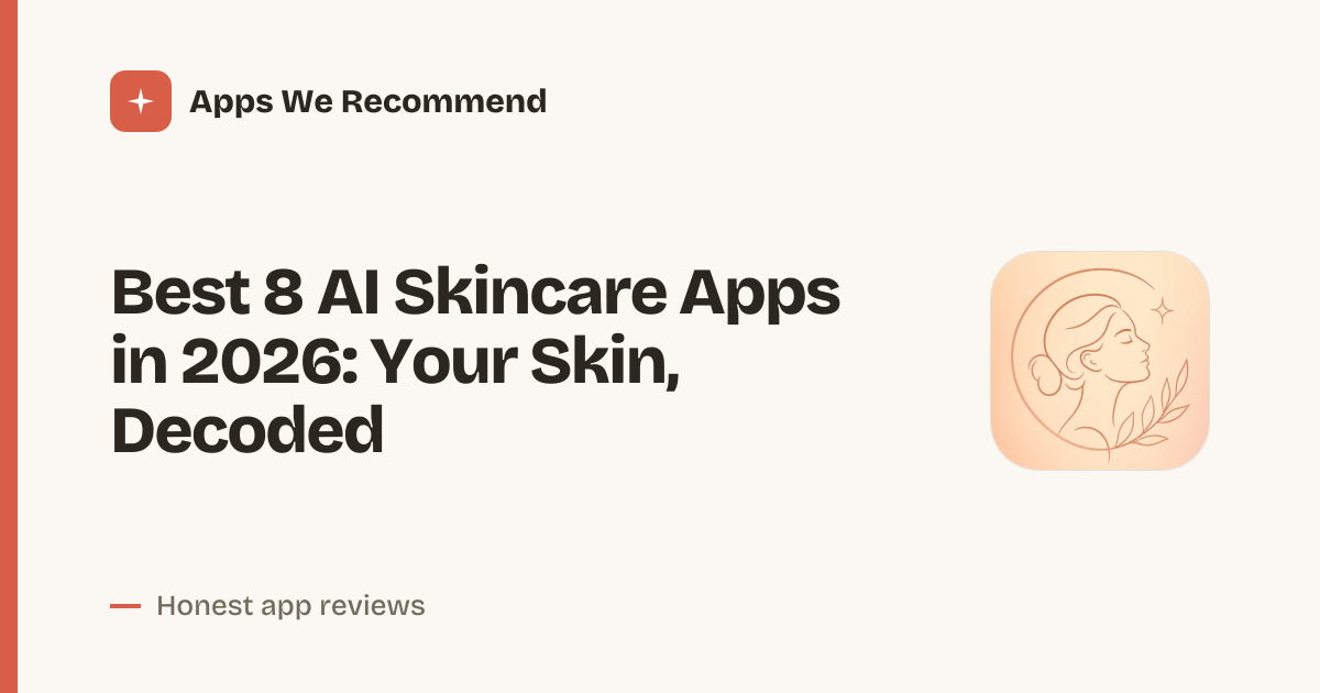 Cover for Best 8 AI Skincare Apps in 2026: Glow Up Smarter