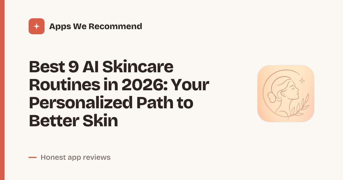 Cover for Best 9 AI Skincare Routines in 2026: Glow Up Smarter