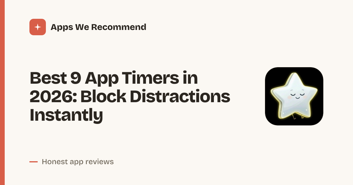 Cover for Best 9 App Timers in 2026: Reclaim Your Focus Fast