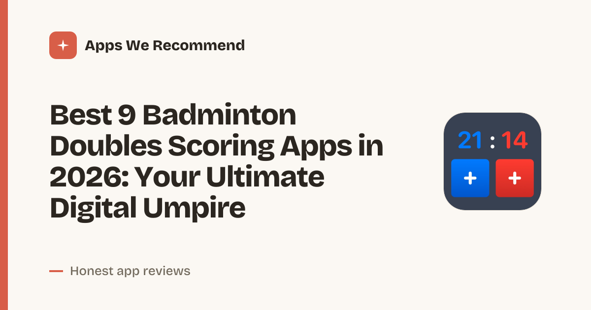 Cover for Best 9 Badminton Doubles Scoring Apps in 2026: Track Every Rally