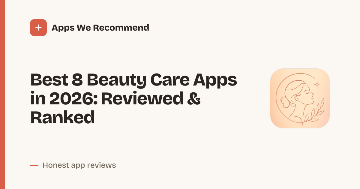 Cover for Best 8 Beauty Care Apps in 2026: Glow Up Your Routine