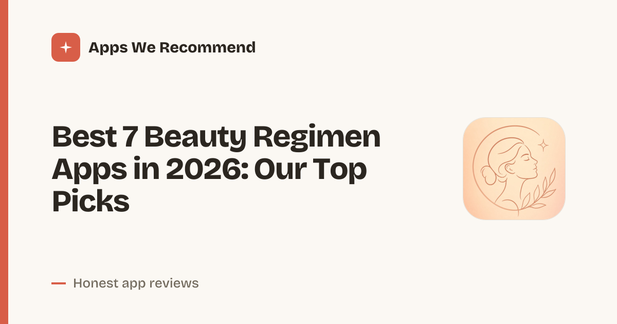 Cover for Best 7 Beauty Regimen Apps in 2026: Glow Up Fast