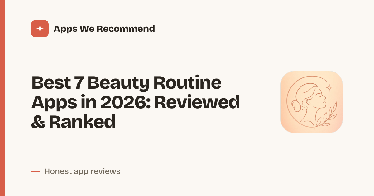 Cover for Best 7 Beauty Routine Apps in 2026: Glow Up Smarter