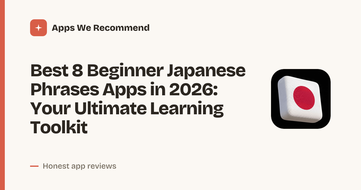Cover for Best 8 Beginner Japanese Phrases Apps in 2026: Learn Fast, Speak