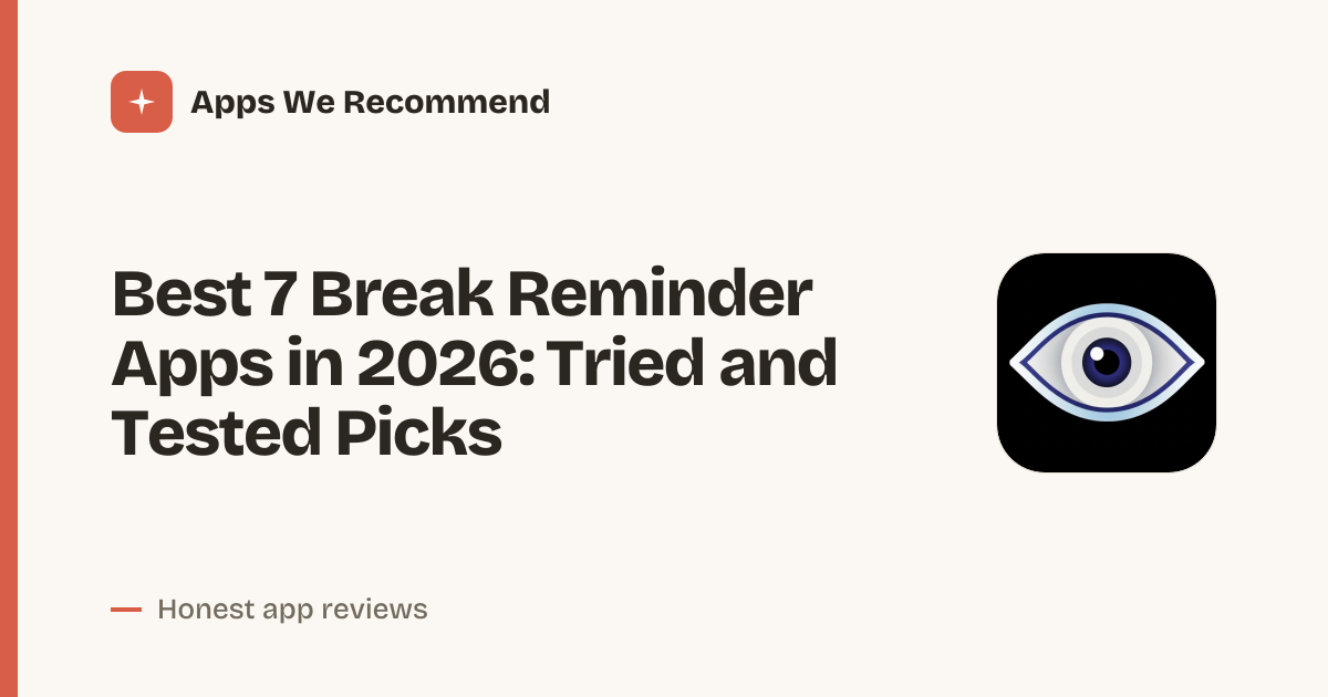 Cover for Best 7 Break Reminder Apps in 2026: Protect Your Eyes Now