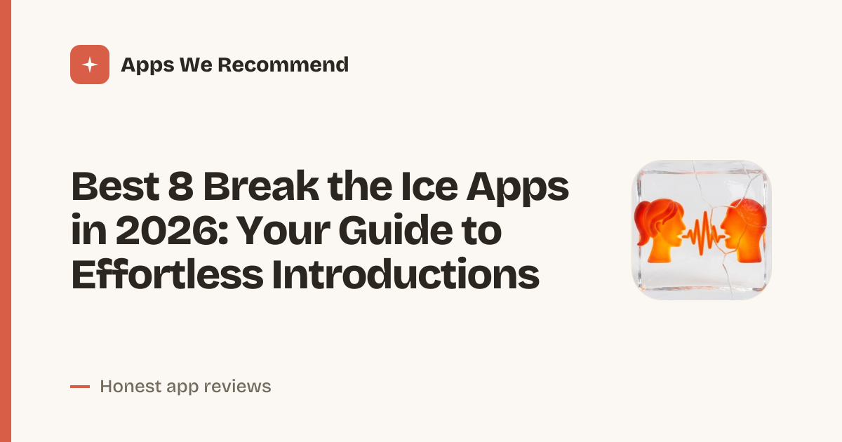 Cover for Best 8 Break the Ice Apps in 2026: Spark Conversations Instantly