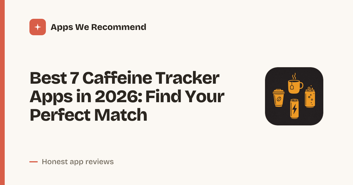 Cover for Best 7 Caffeine Tracker Apps in 2026: Track Your Intake Smartly