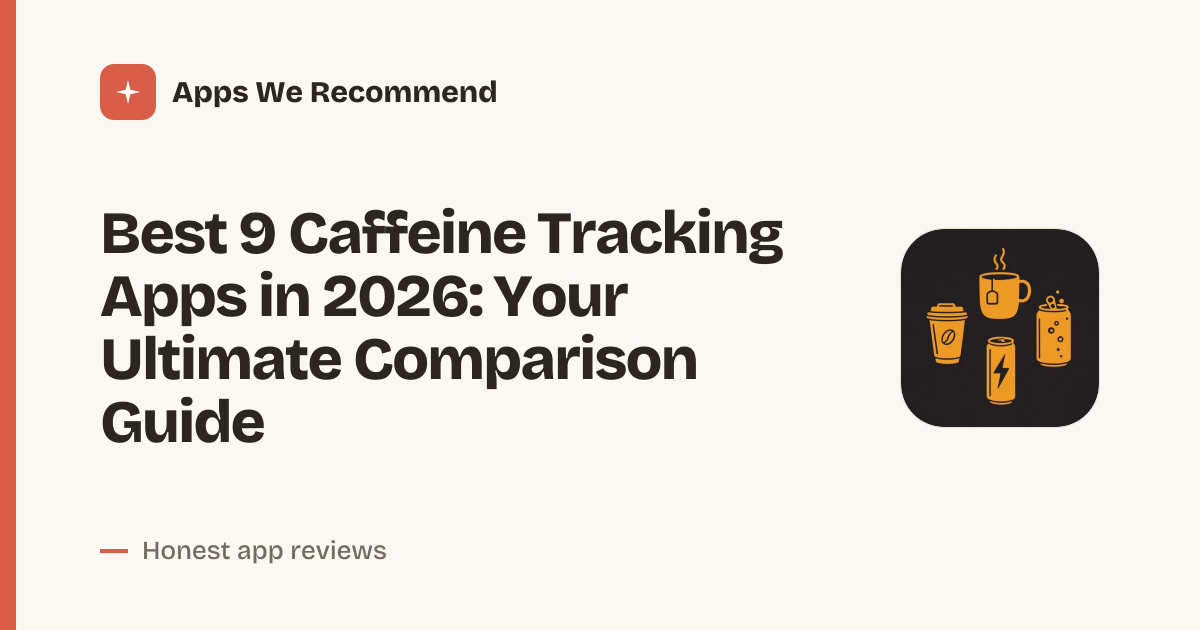 Cover for Best 9 Caffeine Tracking Apps in 2026: Track Intake Like a Pro