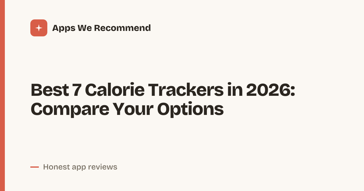 Cover for Best 7 Calorie Trackers in 2026: Track Food Smarter