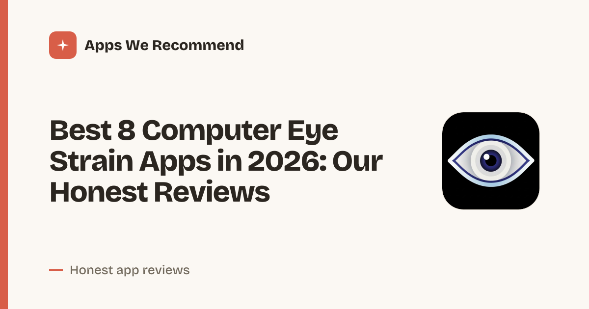 Cover for Best 8 Computer Eye Strain Apps in 2026: Soothe Tired Eyes Fast