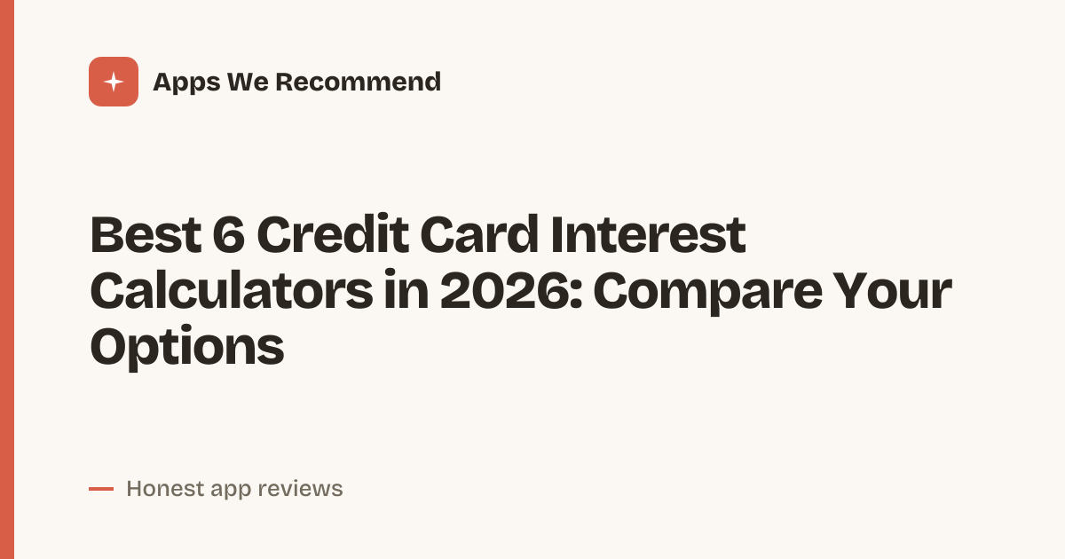 Cover for Best 6 Credit Card Interest Calculators in 2026: Know Your Costs