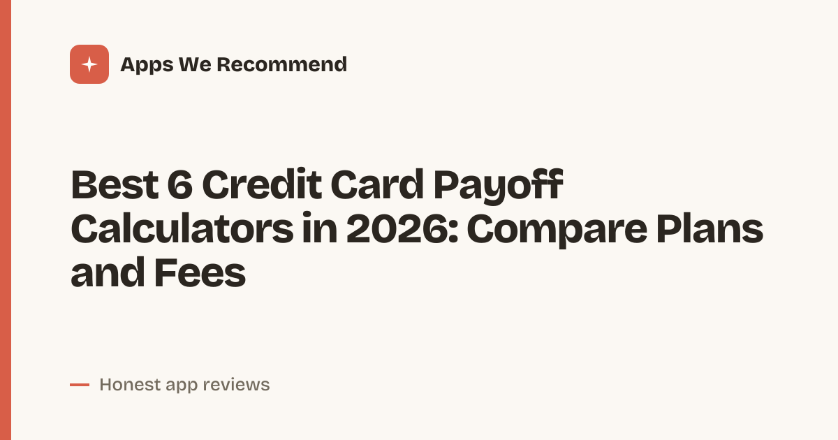 Cover for Best 6 Credit Card Payoff Calculators in 2026: Plans, Fees