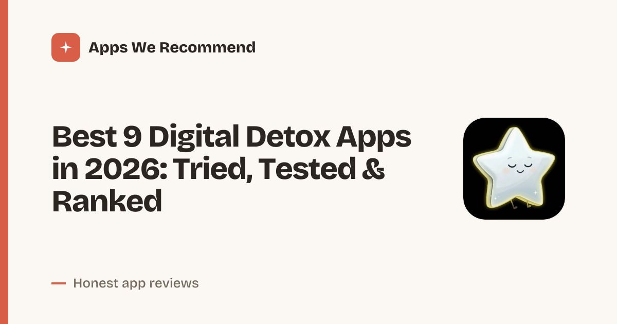 Cover for Best 9 Digital Detox Apps in 2026: Reclaim Your Focus