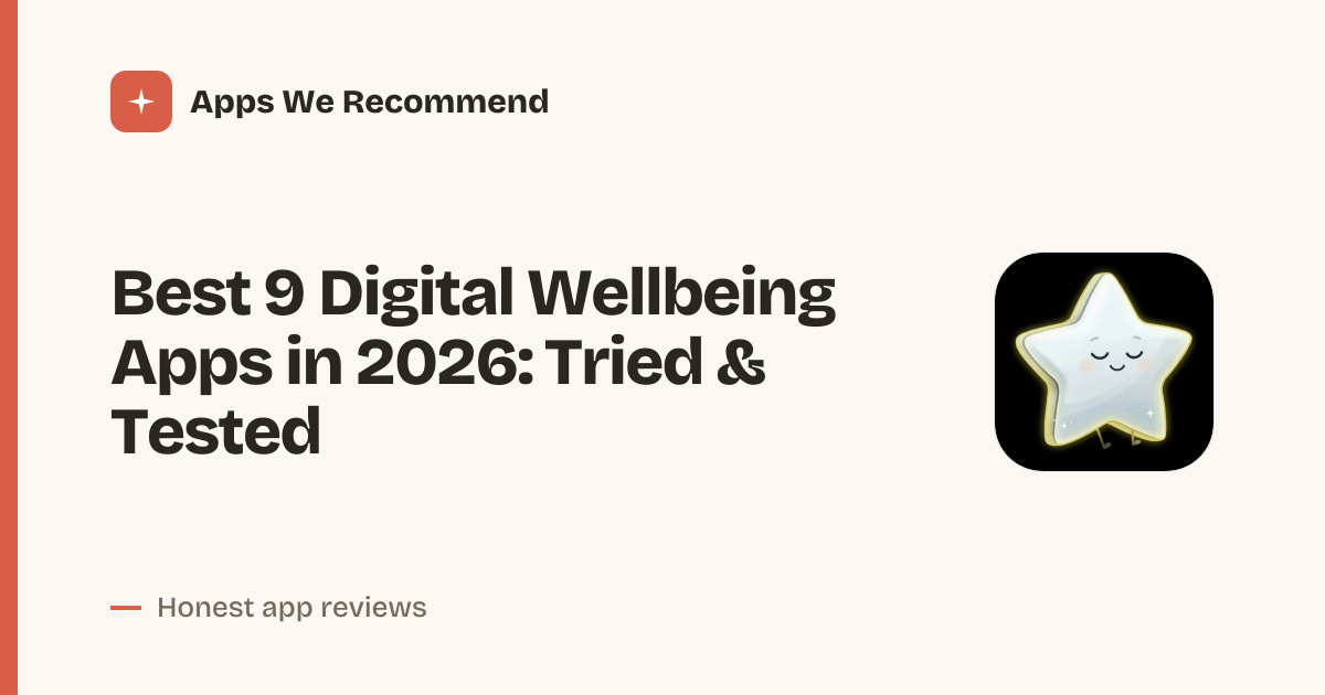 Cover for Best 9 Digital Wellbeing Apps in 2026: Reclaim Your Focus