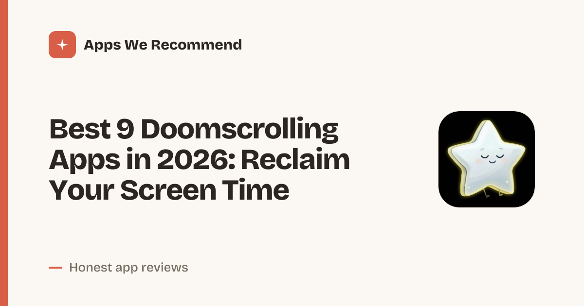 Cover for Best 9 Doomscrolling Apps in 2026: Break the Scroll Cycle