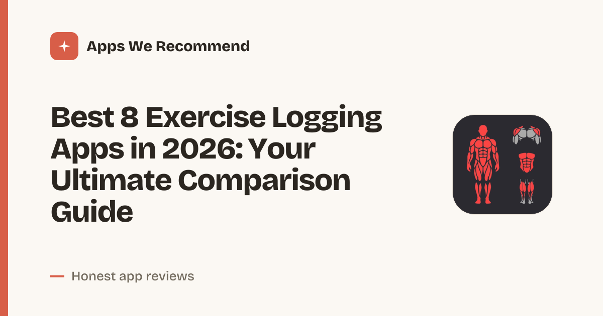 Cover for Best 8 Exercise Logging Apps in 2026: Track Smarter, Lift Heavier