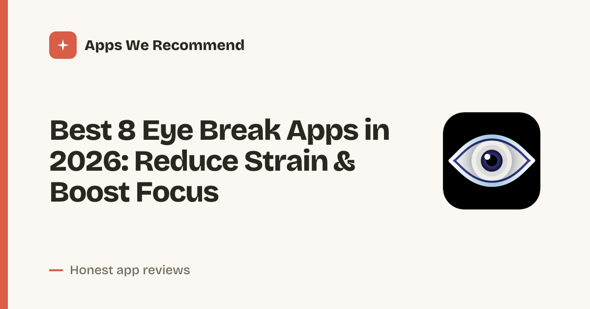 Cover for Best 8 Eye Break Apps in 2026: Save Your Vision Now
