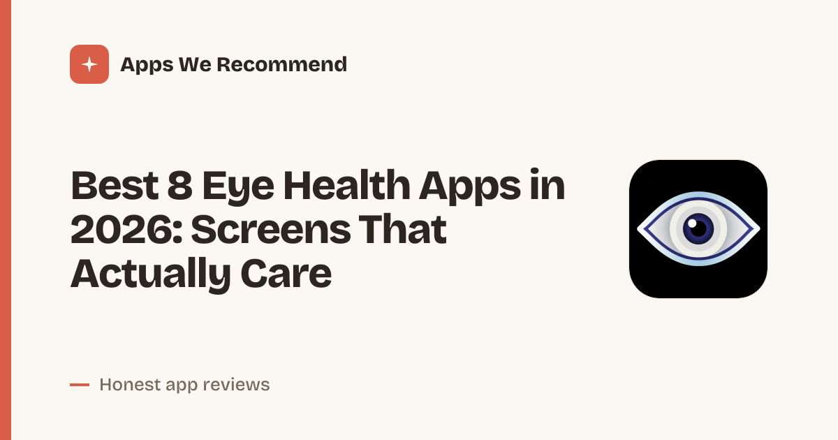 Cover for Best 8 Eye Health Apps in 2026: Protect Your Vision Now