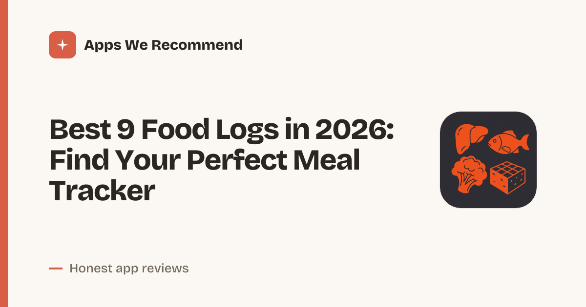 Cover for Best 9 Food Logs in 2026: Track Smarter, Eat Better