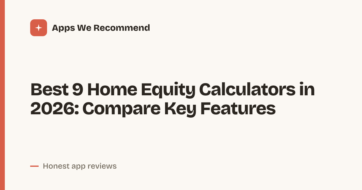 Cover for Best 9 Home Equity Calculators in 2026: Compare Your Options