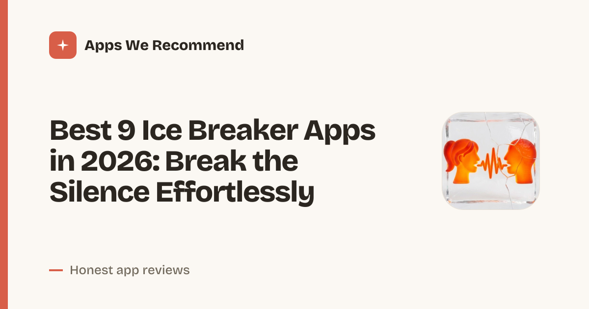 Cover for Best 9 Ice Breaker Apps in 2026: Spark Conversations Instantly