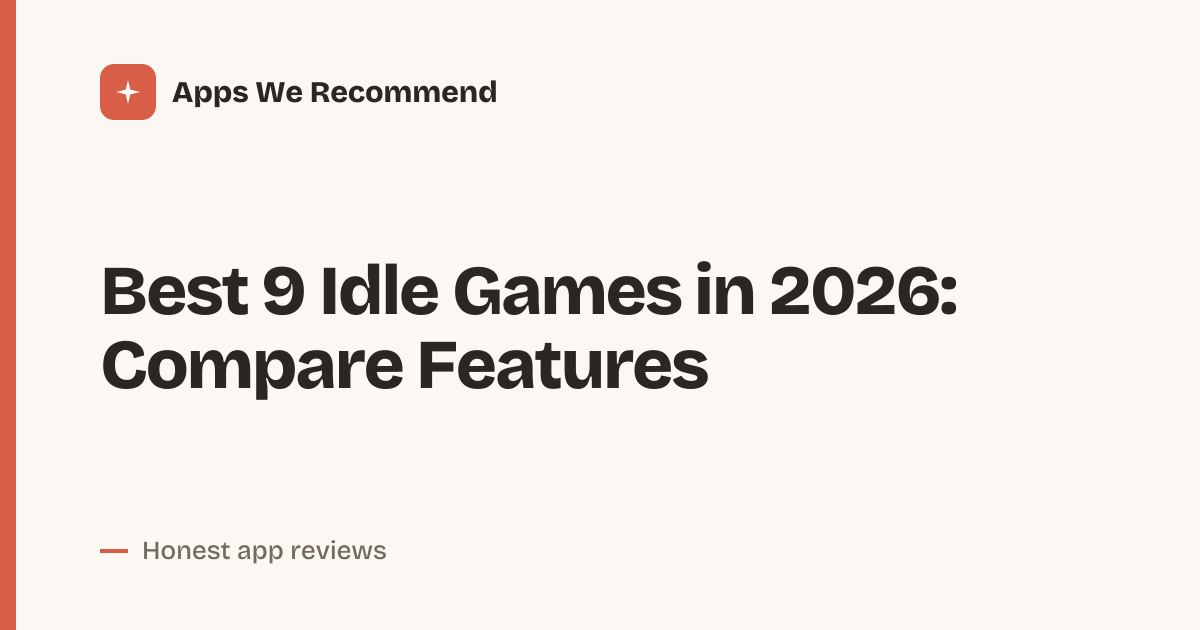 Cover for Best 9 Idle Games in 2026: Compare Play Styles