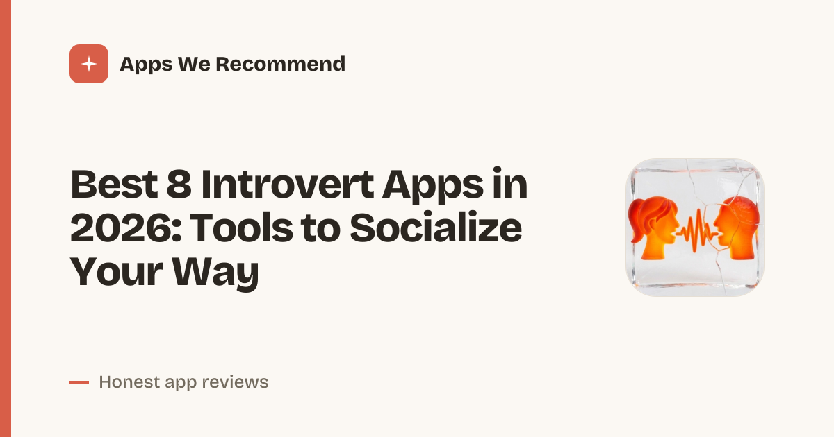 Cover for Best 8 Introvert Apps in 2026: Quiet Confidence, Real Connections