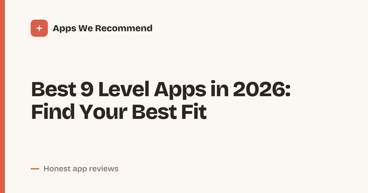 Cover for Best 9 Level Apps in 2026: Compare Features and Fit