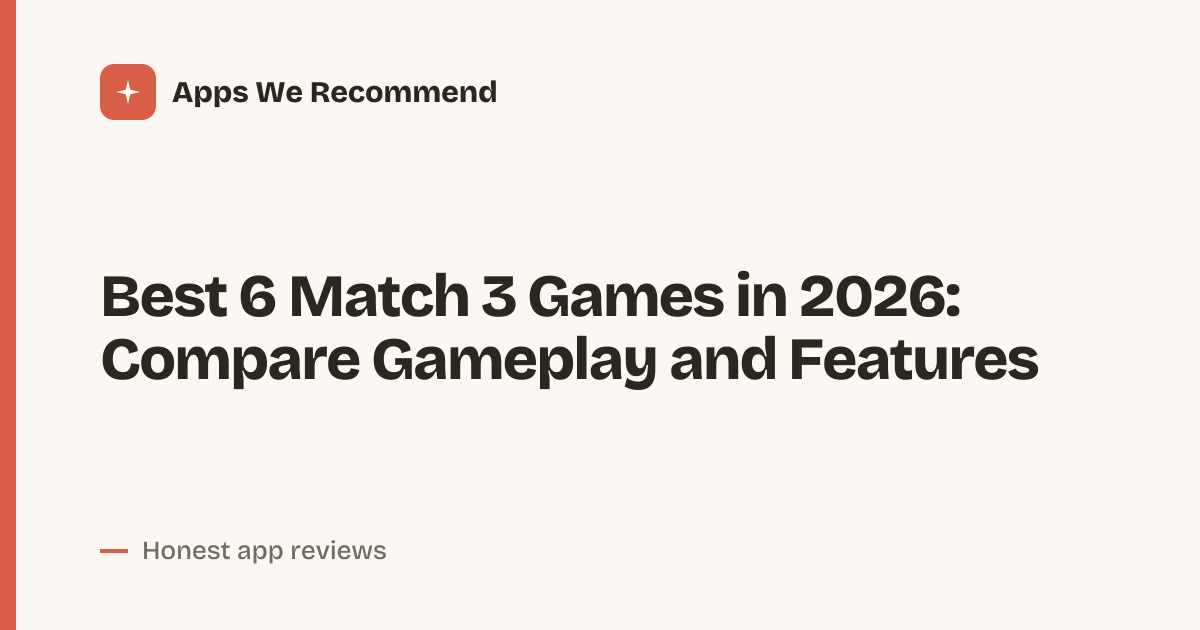 Cover for Best 6 Match 3 Games in 2026: Compare Features and Play