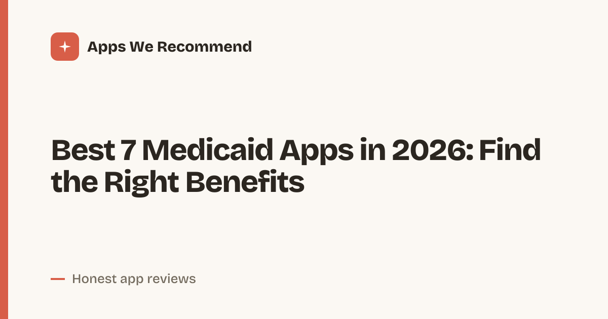 Cover for Best 7 Medicaid Apps in 2026: Compare Coverage and Access