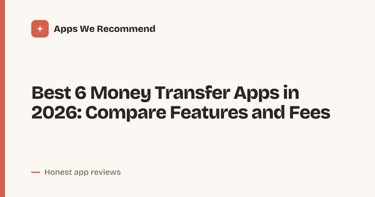 Cover for Best 6 Money Transfer Apps in 2026: Compare Fees Fast