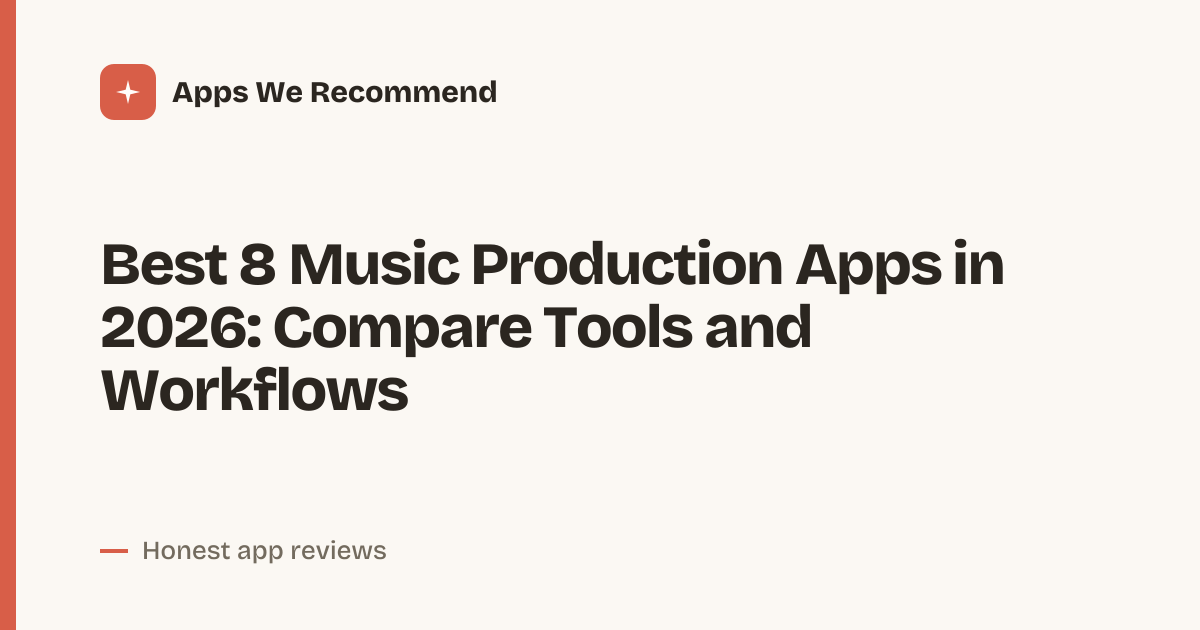 Cover for Best 8 Music Production Apps in 2026: Compare Core Features