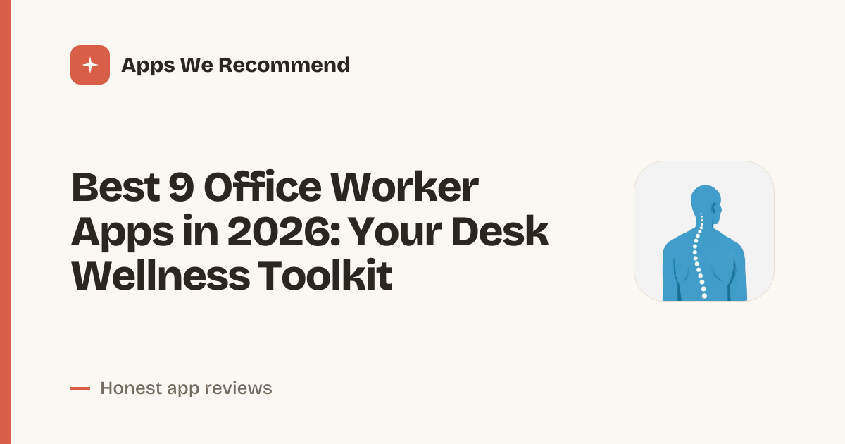 Cover for Best 9 Office Worker Apps in 2026: Boost Desk Health & Focus