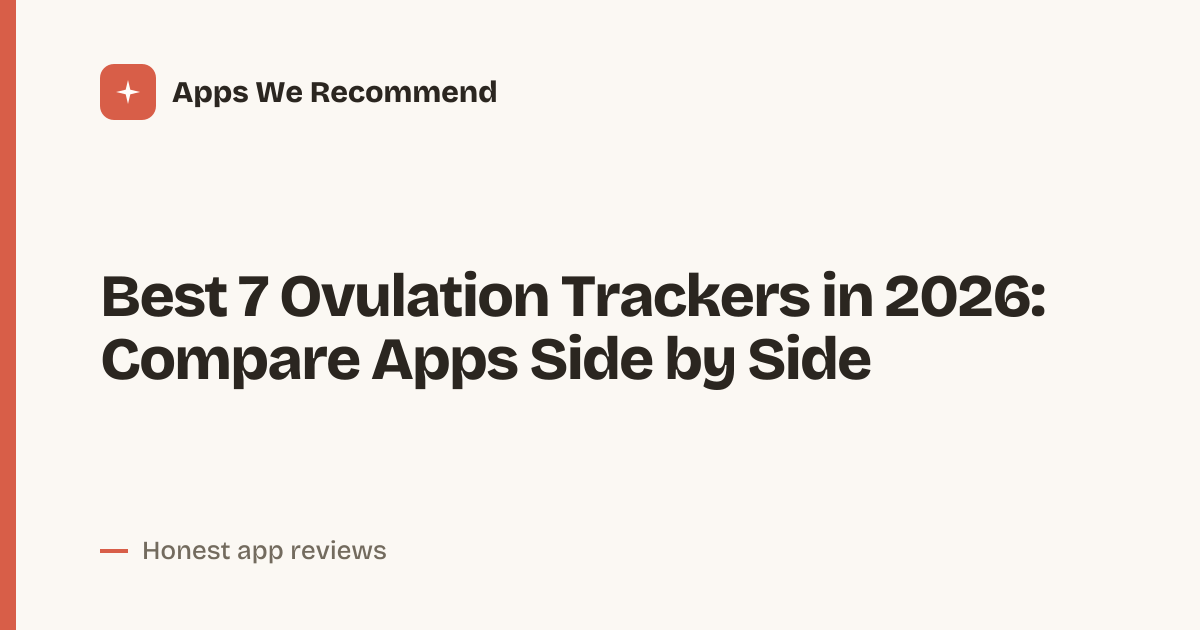 Cover for Best 7 Ovulation Trackers in 2026: Compare Features and Fit