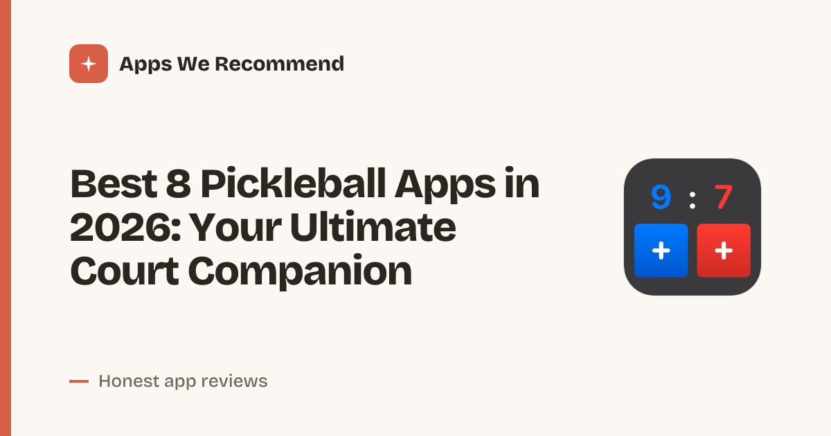 Cover for Best 8 Pickleball Apps in 2026: Score, Track & Improve