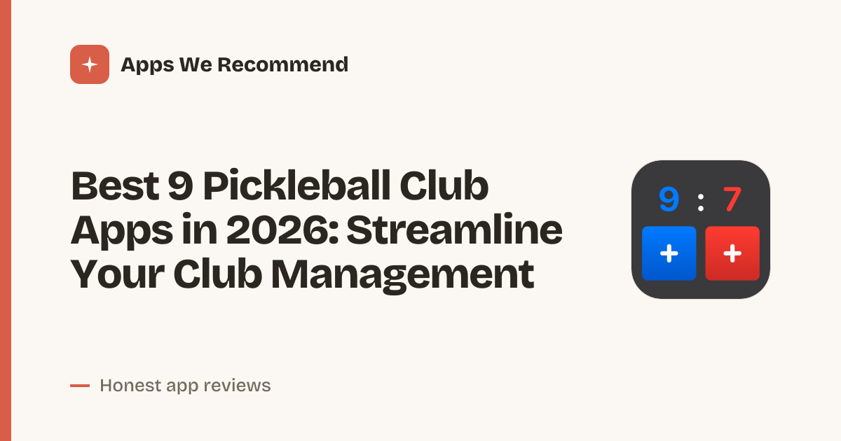 Cover for Best 9 Pickleball Club Apps in 2026: Organize, Score, and Connect