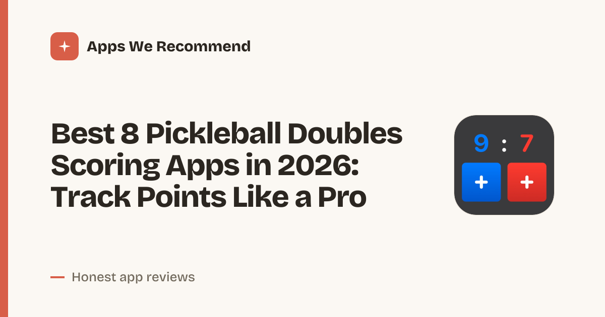 Cover for Best 8 Pickleball Doubles Scoring Apps in 2026: Master Every