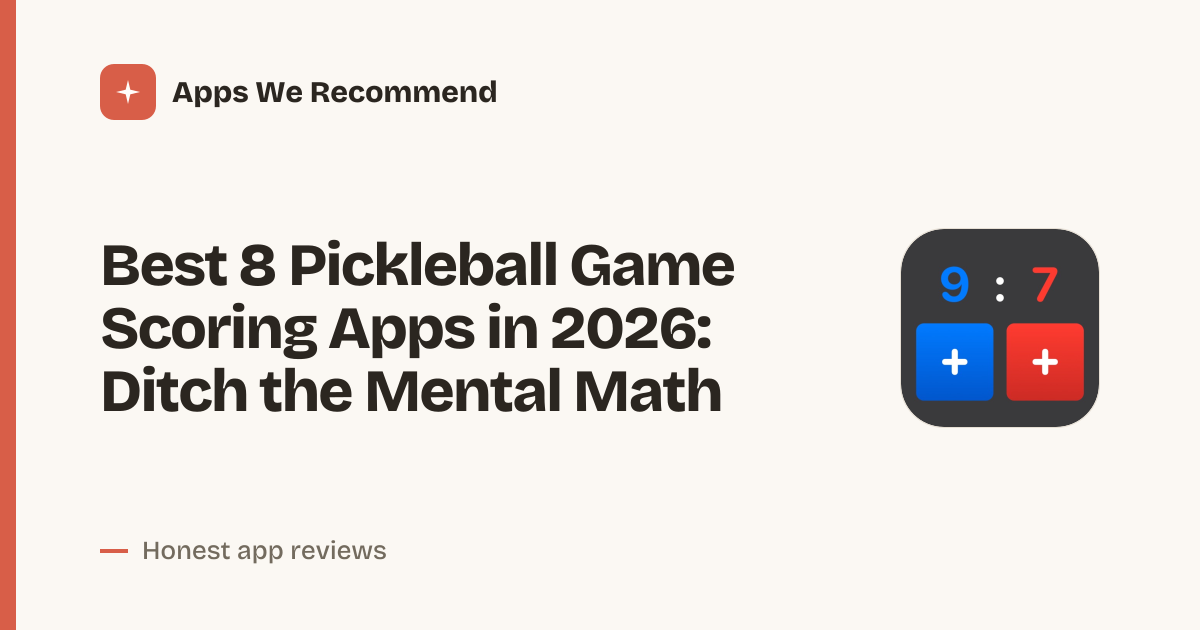 Cover for Best 8 Pickleball Game Scoring Apps in 2026: Court-Tested &