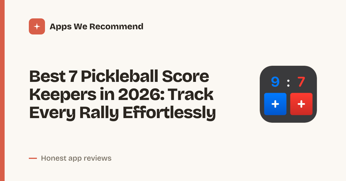 Cover for Best 7 Pickleball Score Keepers in 2026: Ditch Paper, Play