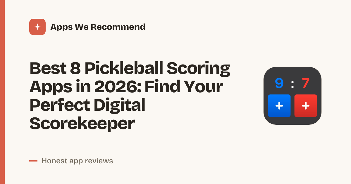 Cover for Best 8 Pickleball Scoring Apps in 2026: Ditch Paper Scorekeeping