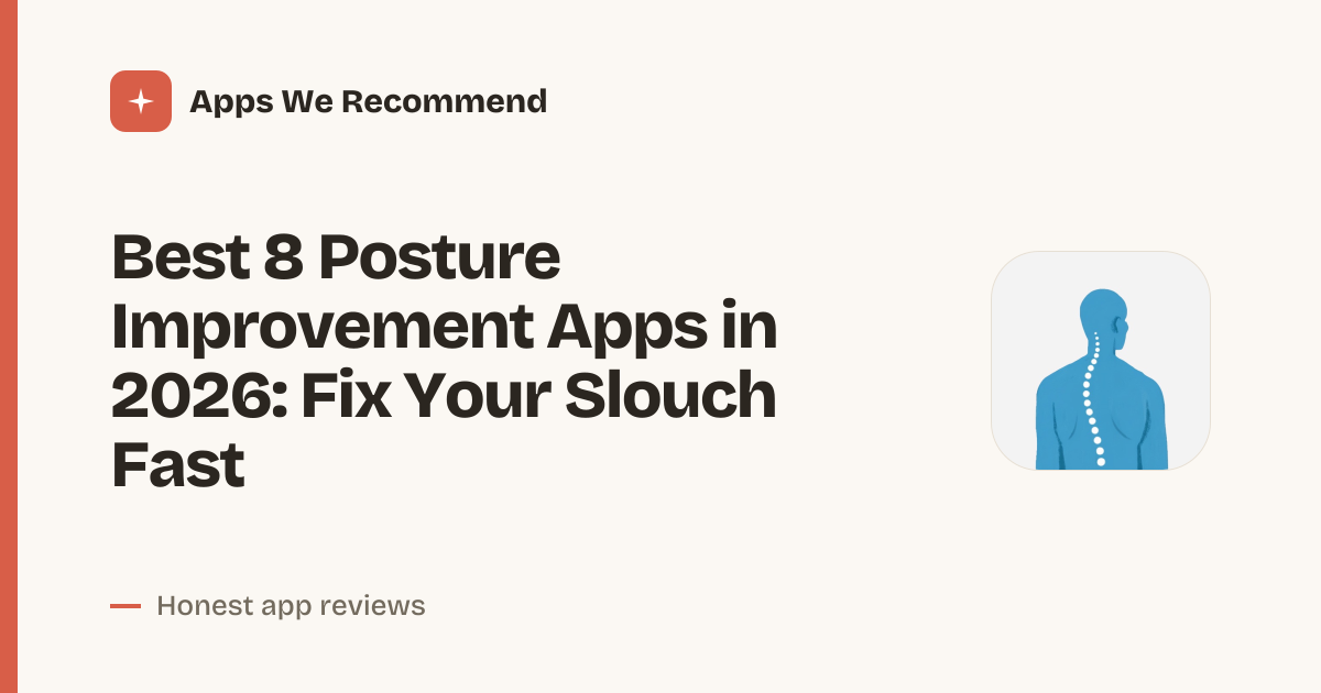 Cover for Best 8 Posture Improvement Apps in 2026: Straighten Up Your