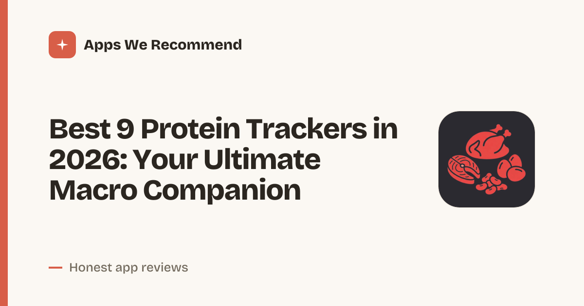 Cover for Best 9 Protein Trackers in 2026: Log Macros Smarter