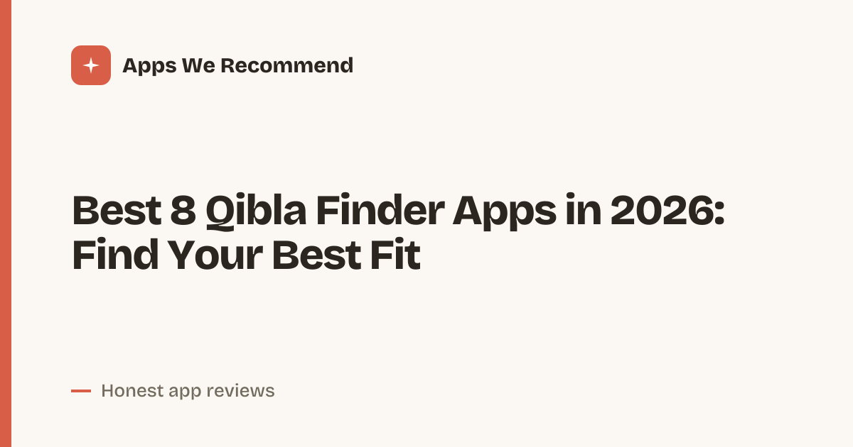Cover for Best 8 Qibla Finder Apps in 2026: Compare Top Features