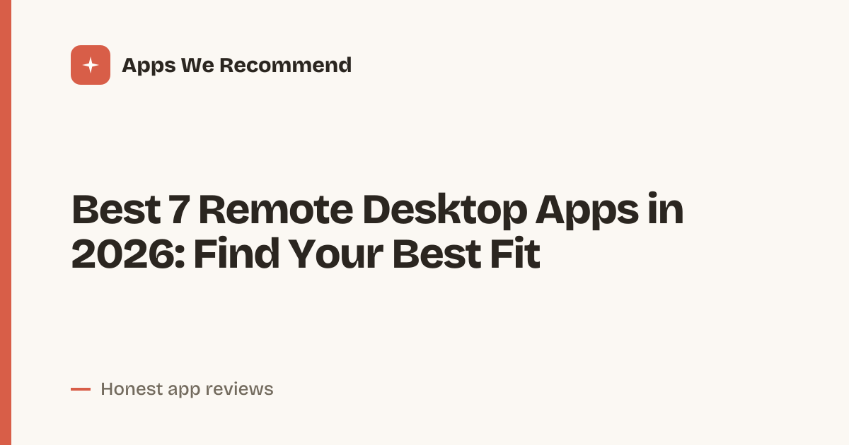 Cover for Best 7 Remote Desktop Apps in 2026: Compare Top Tools