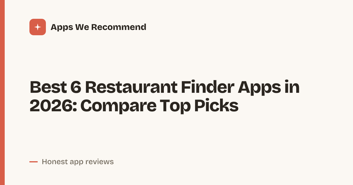 Cover for Best 6 Restaurant Finder Apps in 2026: Find Better Dining