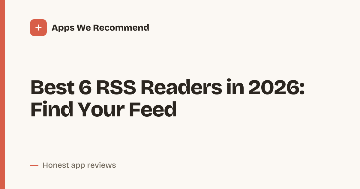 Cover for Best 6 RSS Readers in 2026: Feeds, Sorted
