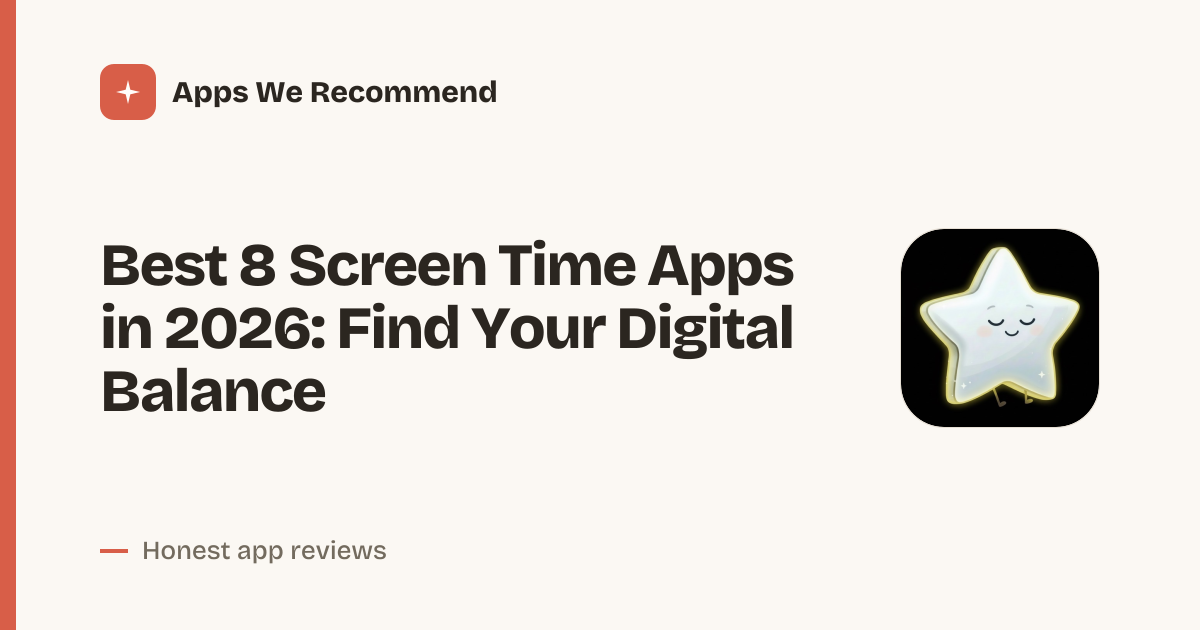 Cover for Best 8 Screen Time Apps in 2026: Reclaim Your Focus Fast