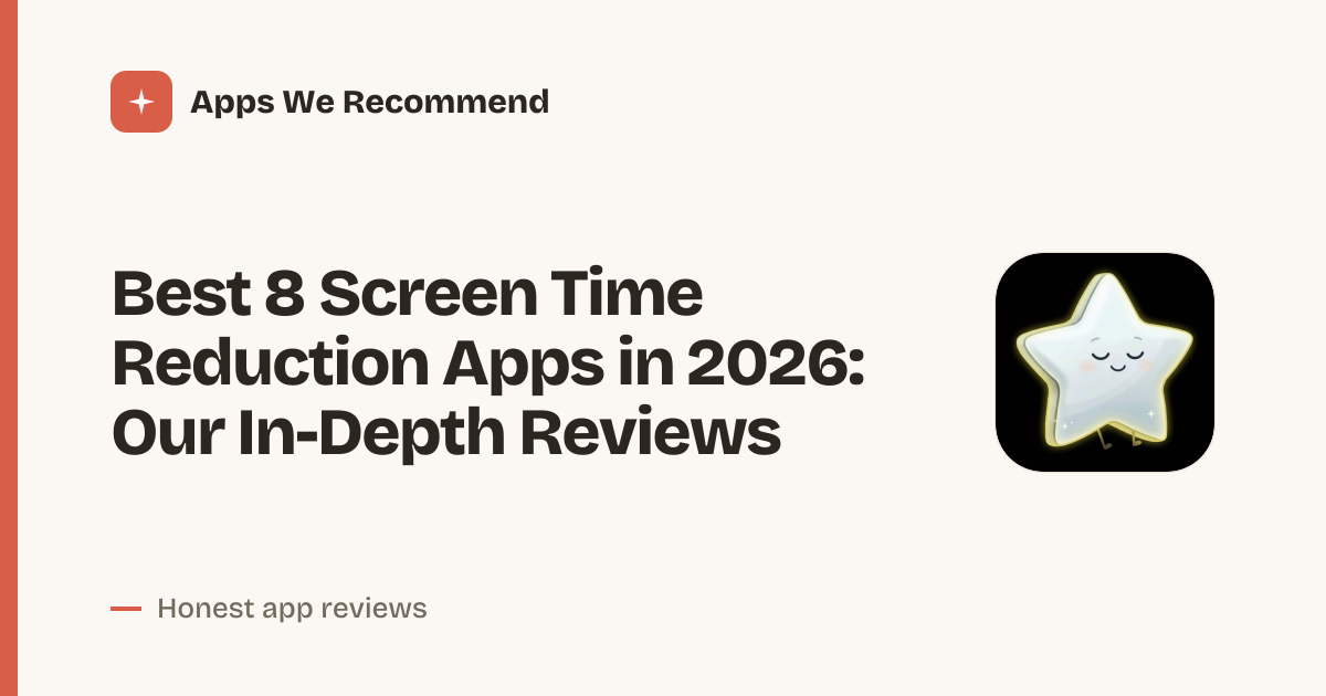 Cover for Best 8 Screen Time Reduction Apps in 2026: Reclaim Your Focus