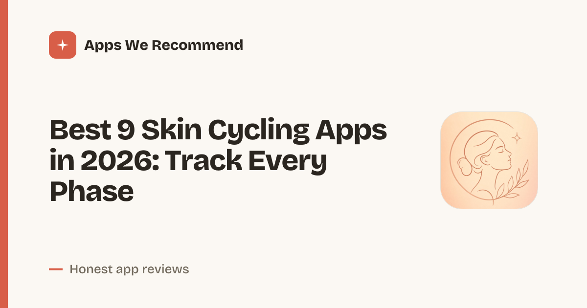 Cover for Best 9 Skin Cycling Apps in 2026: Sync Your Routine
