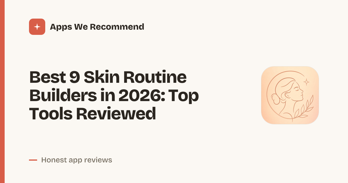 Cover for Best 9 Skin Routine Builders in 2026: Find Your Match